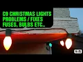 C9 Christmas lights Problems Fuses Fixes