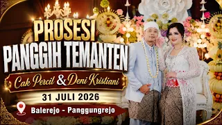 Prosesi Panggih Temanten Cak Percil & Denok || 31 Juli 2026