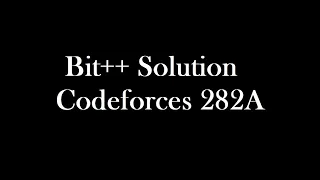 Bit Codeforces 282A Solution explained in Hindi