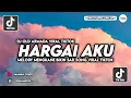 Download Lagu DJ HARGAI AKU ARMADA MELODY MENGKANE VIRAL TIKTOK 2023 | MAMAN FVNDY