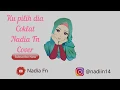 Lagu Cokelat - Kupilih Dia (Cover By Nadia Fn)