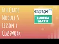 Engage NY Eureka Math Grade 6 Module 5 Lesson 4 Classwork