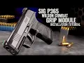 How to switch a factory Sig Sauer P365 grip with the Wilson Combat P365 grip module tutorial guide