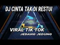 Lagu DJ CINTA TAK DI RESTUI __KADAL BEND __JEDANG JEDUNG SLOW BASS  VIRAL TIK TOK  2023 @ILHAMPROJECT