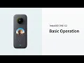 How to Perform Basic Operations Insta360 ONE X2 Tutorial