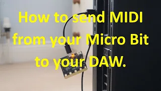 How to Connect BBC Micro Bit to your DAW or Digital synthesizer