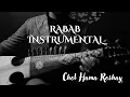 Lagu Chol Hama Roshay | Rabab Instrumental | Kashmiri Folk Tribute to Habba Khatoon | Soulful Rabab Music