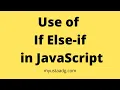 If else if in JavaScript lecture if else if in JavaScript with Examples