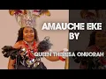 Lagu QUEEN THERESA ONUORAH — AMAUCHE EKE LYRICS VIDEO (ENGLISH)