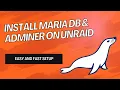How to install MariaDB and Adminer on Unraid