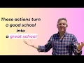 These actions turn a good school into great school