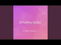 Lagu Untukmu Selalu