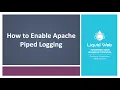How to Enable Piped Logging in Apache