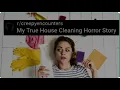 Reddit My True House Cleaning Horror Story Scary story time