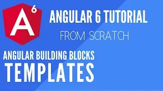 Angular 6 Templates - Angular Building Blocks