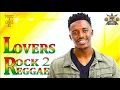LOVERS ROCK REGGAE MIX 2024| TRIPLE M| VIBES \u0026 CHILL 42 #ROCKSTEADY (ROMAIN VIRGO, ALAINE, JAH CURE)