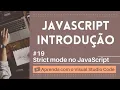 Aprenda com o VSCode JavaScript para Iniciantes strict mode no JavaScript