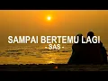 Download Lagu SAS__Sampai Bertemu Lagi ( Lirik )