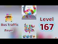 Bus Traffic Fever Level 167 Walkthrough Bus Traffic Fever Puzzle Game Go Answer