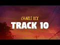 Download Lagu Charli XCX - Track 10 (Lyrics)