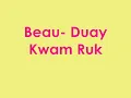 Beau- Duay Kwam Ruk (Eng Sub)