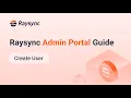 Raysync Admin Portal Guide - Create User
