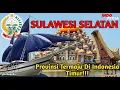 Download Lagu 21 FAKTA PROVINSI SULAWESI SELATAN || Provinsi Termaju Di Indonesia Timur!!!