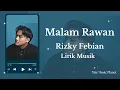 Download Lagu Malam Rawan – Rizky Febian | Lirik Lagu (Lirik by Fans)