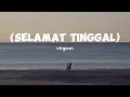 Download Lagu virgoun-SELAMAT TINGGAL(tiktok version)