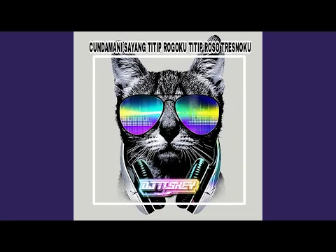 Download MP3 CUNDAMANI SAYANG TITIP ROGOKU TITIP ROSO TRESNOKU (feat. Risky Kurnia Saputra) (Remix)