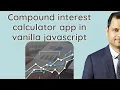 Compound interest calculator app in JavaScript