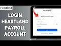 How To Login Heartland Payroll Account 2024 Heartland Employee Portal Sign In Guide