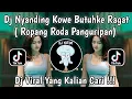 Lagu DJ ROPANG RODA PANGURIPAN | DJ NYANDING KOWE MBUTUHAKE WRAGAT REMIX MENGKANE VIRAL TIKTOK 2025 