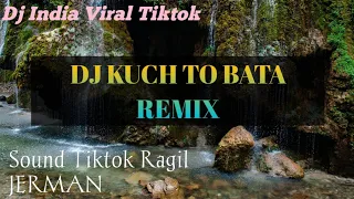 Download LAGU INDIA VIRAL | DJ KUCH TO BATA | DJ FRAY REMIX | SLOW BASS VERSION MP3