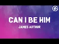 Download Lagu Can I Be Him - James Arthur (Lyrics)