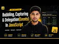JavaScript Full Course 2026 JS Event Propagation Bubbling Capturing Delegation