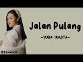Download Lagu Yura Yunita - Jalan Pulang (Lirik Lagu)~Jalan yang jauh jangan lupa pulang~