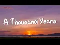 Download Lagu A Thousand Years - Christina Perri (Lyrics) || Adele, Keane (Mix Lyrics)