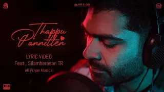 thappu pannitten lyric video feat silambarasan tr ak priyan musical