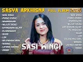 Download Lagu SASI WINGI - SASYA ARKHISNA FULL ALBUM TERBARU 2025 - FULL ALBUM SASYA ARKHISNA - AYANG AYANG