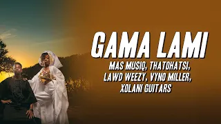 mas musiq thatohatsi gama lami ft lawd weezy vyno miller xolani guitars lyrics 