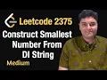 Construct Smallest Number From DI String - Leetcode 2375