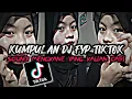 Download Lagu KUMPULAN SOUND DJ KANE FYP TIK TOK VIRAL TERBARU 2023 JEDAG JEDUG FUL BASS