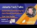 Automated Refactoring for Java-Based Applications Jakarta Tech Talk October 19 2021