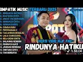 Download Lagu RINDUNYA HATIKU – BAHTERA CINTA – ANDAI TAK BERPISAH – SIMPATIK MUSIC TERBARU 2025 FULL ALBUM