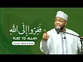 FAFIRRU ILALLAH: FLEE TO ALLAH || BY USTADH ABDUL RASHID