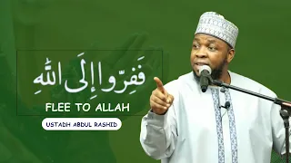 FAFIRRU ILALLAH FLEE TO ALLAH BY USTADH ABDUL RASHID 