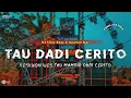 DJ TAU DADI CERITO || FAREL PRAYOGA •SLOW BASS X JARANAN DOR VIRAL TIKTOK •KIPLI ID RMX