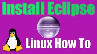 How To Install Eclipse IDE on Linux