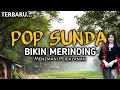 Download Lagu LAGU POP SUNDA BIKIN MERINDING ENAK DIDENGAR PALING BANYAK DICARI - MUSIK SUNDA LAWAS